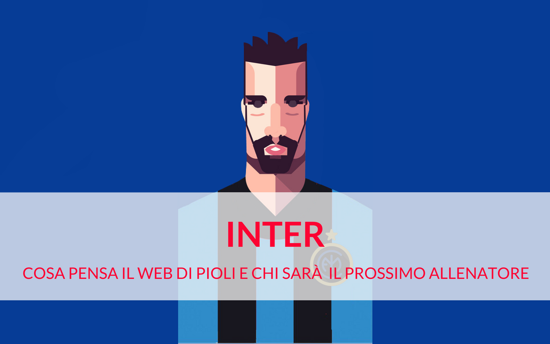 Inter: il sentiment della rete su Pioli e il nuovo allenatore secondo il web