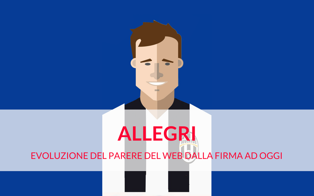 Juventus, l’evoluzione del parere del web su Allegri dalla firma ad oggi
