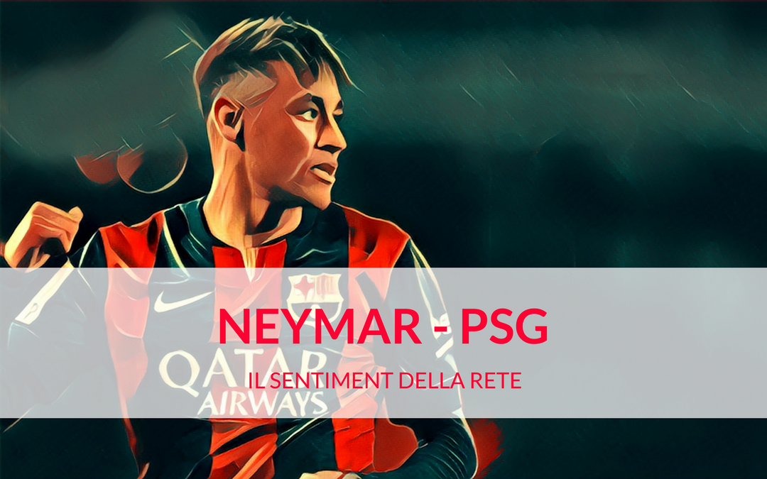 Neymar-PSG: il sentiment della rete sull’affare che cambia le regole del mercato